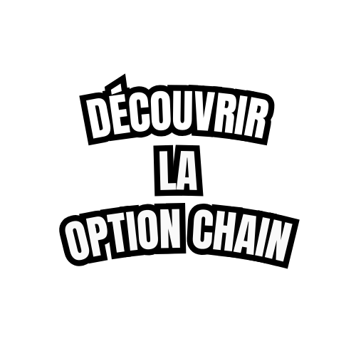 Découvrir la Option Chain